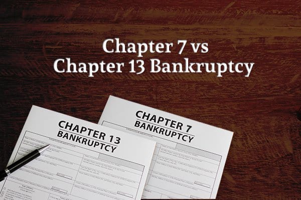 Bankruptcy: Chapter 7 vs Chapter 13